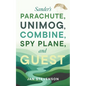 Sander's Parachute, Unimog, Combine, Spy Plane, and Guest