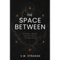 The Space Between: Folklore, Belief, and the Nature of Experience