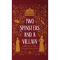 Two Spinsters and a Villain