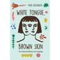 White Tongue, Brown Skin: The Colonized Woman and Language