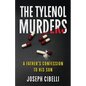 The Tylenol Murders: A Father's Confession to His Son