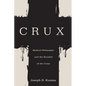 Crux: Radical Philosophy and the Scandal of the Cross