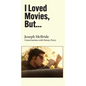 I Loved Movies, But...