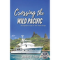 Crossing the Wild Pacific: Captain's Log of the Yacht Argo (Latest Edition)