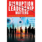 Disruption Leadership Matters: lessons for leaders from the pandemic