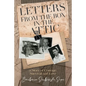 Letters from the Box in the Attic: A Story of Courage, Survival and Love