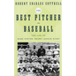 The Best Pitcher in Baseball: The Life of Rube Foster, Negro League Giant