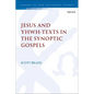Jesus and YHWH-Texts in the Synoptic Gospels