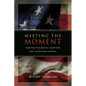 Meeting the Moment: Inspiring Presidential Leadership that Transformed America