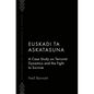 Euskadi Ta Askatasuna: A Case Study on Terrorist Dynamics and the Fight to Survive