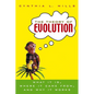 The Theory of Evolution: What It Is, Where It Came From, and Why It Works