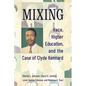 Mixing: Race, Higher Education, and the Case of Clyde Kennard