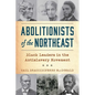 Abolitionists of the Northeast: Black Leaders in the Antislavery Movement