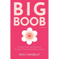 Big Boob: Finding Hope and Optimism Through Inflammatory Breast Cancer