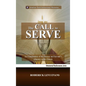 The Call to Serve: An Examination of the Deacon and Servant's Ministry in the Church