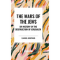 THE WARS OF THE JEWS or History of the Destruction of Jerusalem