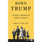 Born Trump: Inside America's First Family