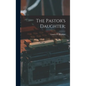 The Pastor's Daughter;