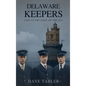 Delaware Keepers: Life at the Edge of the Sea