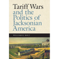 Tariff Wars and the Politics of Jacksonian America