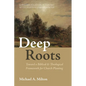 Deep Roots