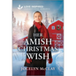 Her Amish Christmas Wish: An Uplifting Inspirational Romance
