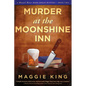 Murder at the Moonshine Inn: A Hazel Rose Book Group Mystery
