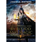 By Blood and Magic