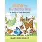 Juny The Butterfly Boy: A Story of Loss and Love
