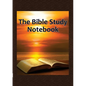 The Bible Study Notebook