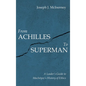 From Achilles to Superman: A Leader's Guide to Macintyre's History of Ethics