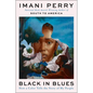 Black in Blues: How a Color Tells the Story of My People