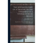 The Advanced Part of A Treatise on the Dynamics of a System of Rigid Bodies: Being Part II of a Treatise on the Whole Subject With Numerous Examples