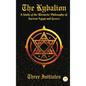 The Kybalion: A Study of the Hermetic Philosophy of Ancient Egypt and Greece