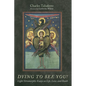 Dying to See You!: Light Tetramorphic Essays on Life, Love, and Death