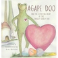 Agapé Doo and the Extra Big Heart of the Frogilly Digilly Doo