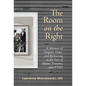 The Room on the Right: A Memoir of Despair, Hope, and Reckoning in the Face of Abuse, Trauma, and PTSD