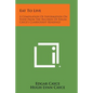 Eat to Live: A Compilation of Information on Food from the Records of Edgar Cayce's Clairvoyant Readings