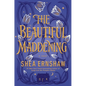 The Beautiful Maddening