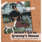 When I Go to Granny's House