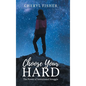 Choose Your Hard: The Power of Intentional Struggle