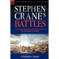 Stephen Crane's Battles: Nine Decisive Battles Recounted by the Author of The Red Badge of Courage