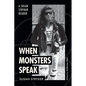 When Monsters Speak: A Susan Stryker Reader
