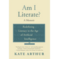 Am I Literate?: Redefining Literacy in the Age of Artificial Intelligence