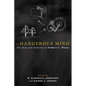 A Dangerous Mind: The Ideas and Influence of Delbert L. Wiens