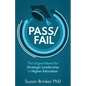 Pass/Fail: The Urgent Need for Strategic Leadership in Higher Education