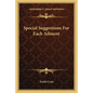 Special Suggestions For Each Ailment