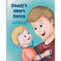Daddy's Heart Dance: Teaching Kids About Irregular Heart Rhythms