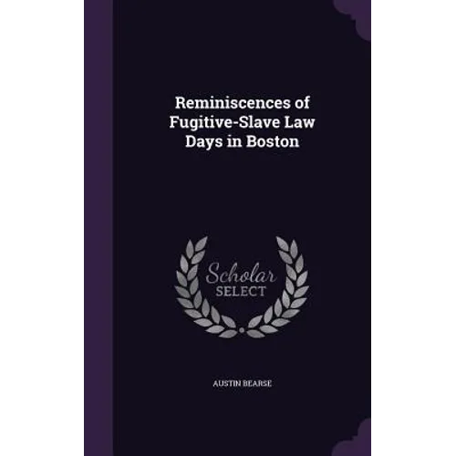 Reminiscences of Fugitive-Slave Law Days in Boston