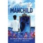 I am the Manchild: Do Blue Lilies Truly Exist?